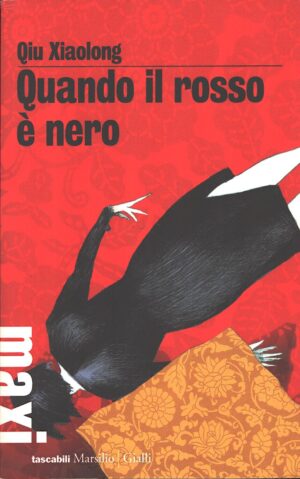 Quando il rosso è nero di Qiu, Xiaolong ed. Marsilio