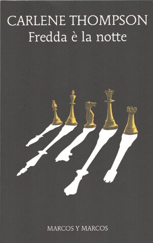 Fredda è la notte di Thompson, Carlene ed. Marcos y Marcos