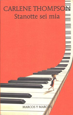 Stanotte sei mia di Thompson, Carlene ed. Marcos y Marcos