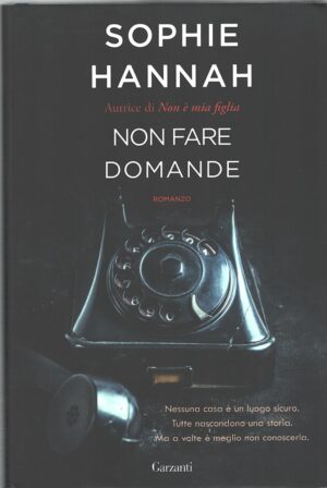 Non fare domande di Hannah, Sophie ed. Garzanti (Prima edizione 2018)