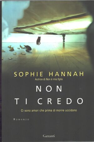 Non ti credo di Hannah, Sophie ed. Garzanti (Prima edizione 2009)