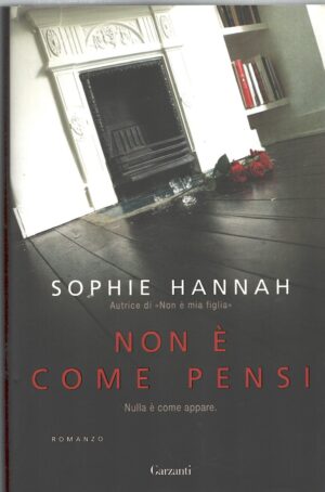 Non è come pensi di Hannah, Sophie ed. Garzanti (Prima edizione 2013)