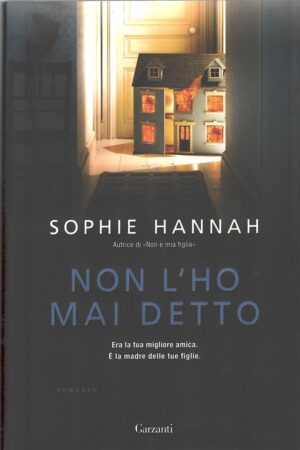 Non l'ho mai detto di Hannah, Sophie ed. Garzanti (Prima edizione febbraio 2014)