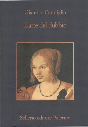 L'arte del dubbio di Carofiglio, Gianrico ed. Sellerio