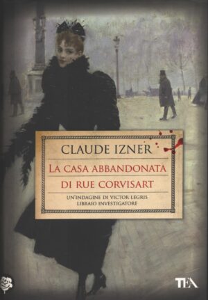 La casa abbandonata di rue Corvisart di Izner, Claude ed. TEA