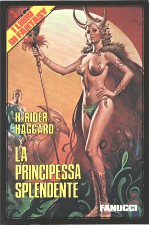 La Principessa Splendente di H. Rider Haggard - I Libri di Fantasy n. 3 ed. Fanucci (Prima edizione 1982)