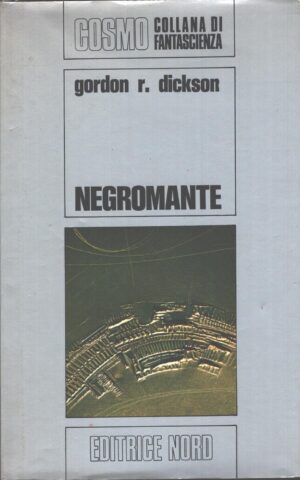 Negromante di Gordon R. Dickson - Cosmo n. 27 (Argento) ed. Nord