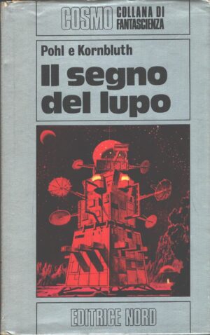 Il segno del lupo di Pohl e Kornbluth - Cosmo n. 44 (Argento) ed. Nord