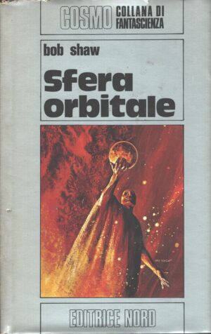 Sfera orbitale di Bob Shaw - Cosmo n. 55 (Argento) ed. Nord