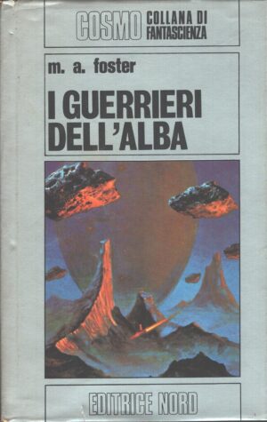 I guerrieri dell'alba di M. A. Foster - Cosmo n. 57 (Argento) ed. Nord