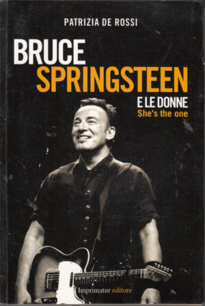 Bruce Springsteen e le donne di Patrizia De Rossi ed. Imprimatur