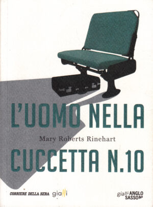 L'uomo nella cuccetta n. 10 di Mary Roberts Rinehart ed. Corriere della Sera