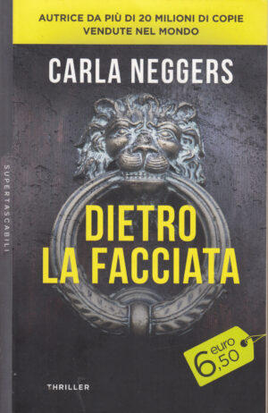 Dietro la facciata di Carla Neggers ed. HarperCollins