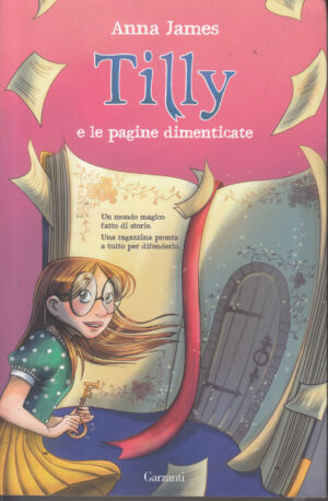 Tilly e le pagine dimenticate - di Anna James ed. Garzanti