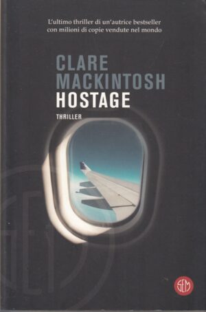 Hostage di Clare MacKintosh ed. SEM