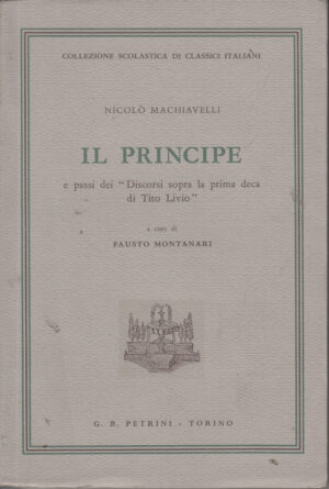 Il Principe di Niccolò Machiavelli a cura di Fausto Montanari ed. Petrini