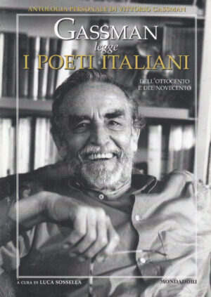 Gassman legge i poeti italiani dell'ottocento e del novecento di Luca Sossella ed. Mondadori