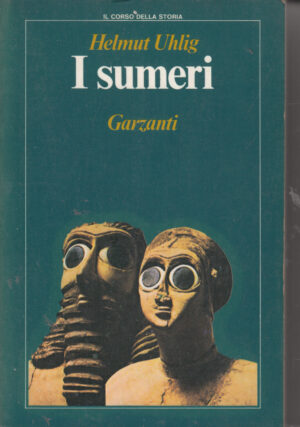 I sumeri di Helmut Uhlig ed. Garzanti
