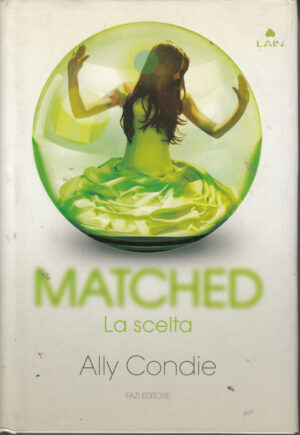 Matched - La scelta di Condie Ally ed. Fazi