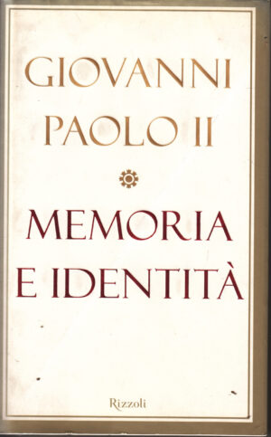 Memoria e identità di Giovanni Paolo II ed. Rizzoli