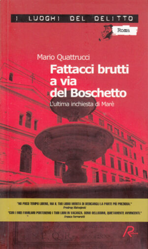 Fattacci brutti a via del Boschetto di Mario Quattrucci ed. Robin