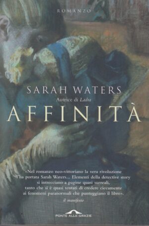 Affinità di Sarah Waters ed. Ponte Alle Grazie