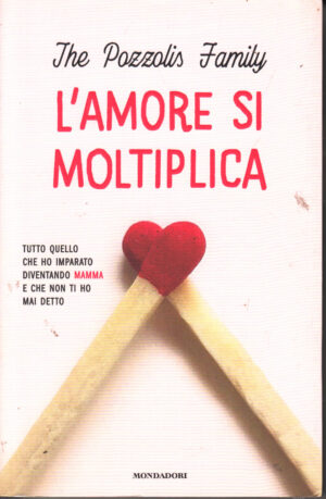 L'amore si moltiplica di The Pozzolis Family ed. Mondadori