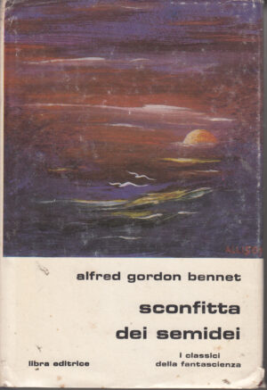 La sconfitta dei semidei di Alfred Gordon Bennet ed. Libra