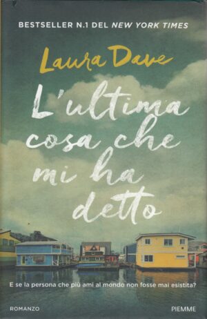 L'ultima cosa che mi ha detto di Laura Dave ed. Piemme
