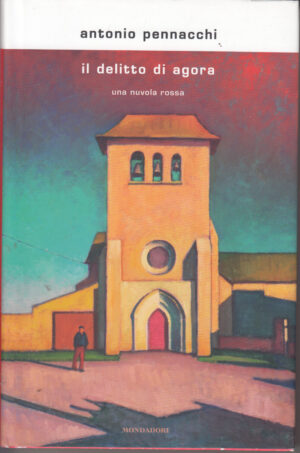 Il delitto di Agora di Antonio Pennacchi ed. Mondadori