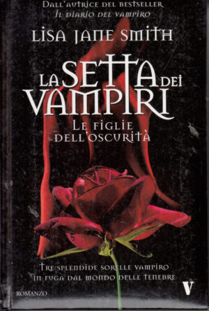 Le Figlie dell'Oscurità - La setta dei Vampiri di Lisa Jane Smith ed. Newton Compton