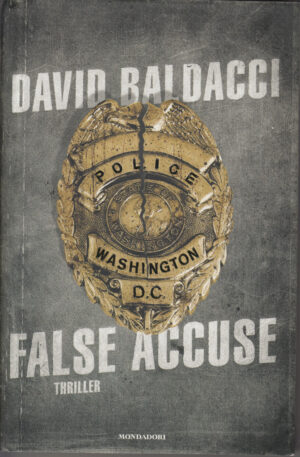 False Accuse di David Baldacci ed. Mondadori