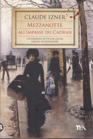 Mezzanotte all'impasse du Cadran di Claude Izner ed. TEA