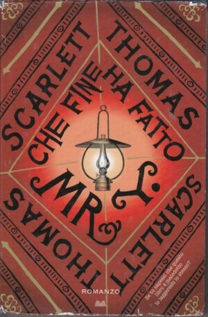 Che fine ha fatto Mr Y. di Scarlett Thomas ed. Mondolibri