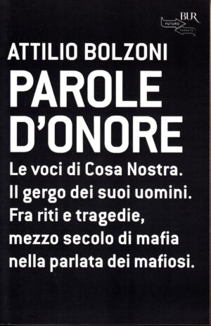 Parole d'onore di Attilio Bolzoni ed. Rizzoli