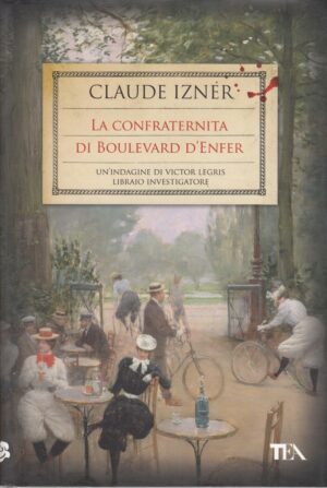 La confraternita di Boulevard d'Enfer di Claude Izner ed. TEA