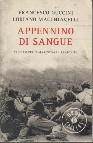 Appennino di sangue: Tra casi per il Maresciallo Santovito di Francesco Guccini ed. Mondadori