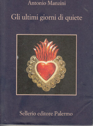 Gli ultimi giorni di quiete di Antonio Manzini ed. Sellerio