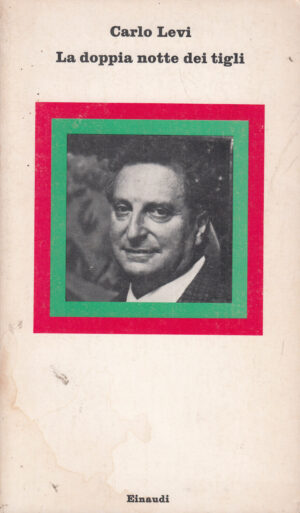 La doppia notte dei tigli di Carlo Levi ed. Einaudi
