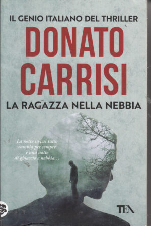 La ragazza nella nebbia di Carrisi Donato ed. TEA