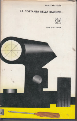 La costanza della ragione di Vasco Pratolini ed. Club