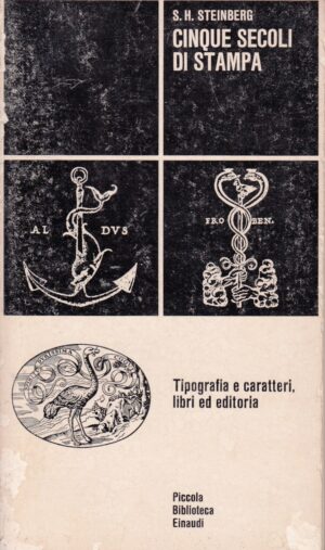 Cinque secoli di Stampa (1962) di Steinberg S. H ed. Einaudi