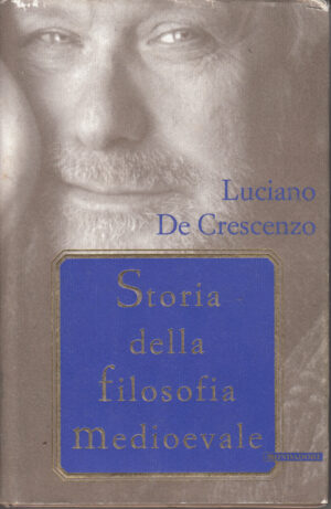 Storia della filosofia Medioevale di De Crescenzo Luciano ed. Mondadori