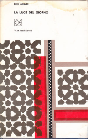 La luce del giorno di Eric Ambler ed. Club