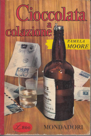Cioccolata a colazione di Pamela Moore ed. Mondadori