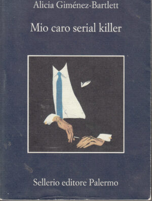 Mio caro serial killer di Alicia Giménez-Bartlett ed. Sellerio