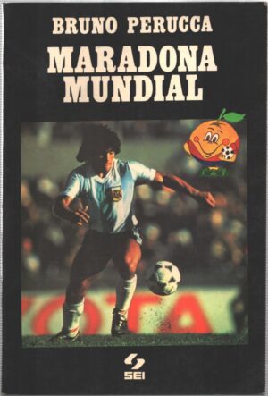 Maradona mundial di Bruno Perucca ed. SEI