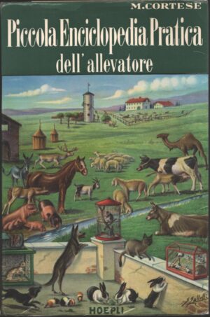 Piccola enciclopedia pratica dell'allevatore (Vol. 2) (1972) di Cortese, Mario ed. Hoepli