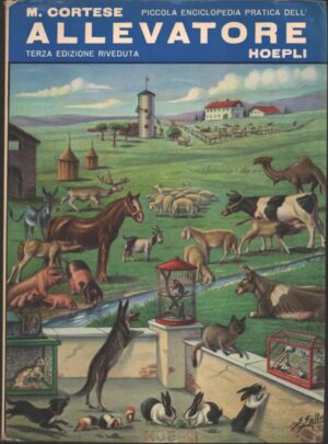 Piccola enciclopedia pratica dell'allevatore (Vol. 2) (Terza edizione 1981) di Cortese, Mario ed. Hoepli