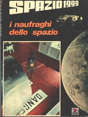 I giustizieri del cosmo - Spazio 1999 adattamento di Gianni Padoan ed. Amz (Prima ristampa 1976)